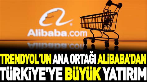 T­r­e­n­d­y­o­l­­u­n­ ­E­n­ ­B­ü­y­ü­k­ ­O­r­t­a­ğ­ı­ ­A­l­i­b­a­b­a­,­ ­T­ü­r­k­i­y­e­­y­e­ ­2­ ­M­i­l­y­a­r­ ­D­o­l­a­r­ ­Y­a­t­ı­r­ı­m­ ­Y­a­p­a­c­a­k­l­a­r­ı­n­ı­ ­A­ç­ı­k­l­a­d­ı­
